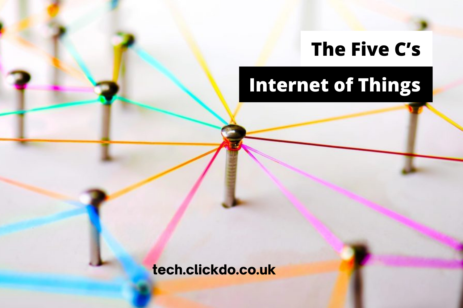 The Five C’s of the Internet of Things: How to Improve Industries Through Innovative and Comprehensive Technological Advancements